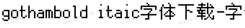 gothambold itaic字体下载字体转换